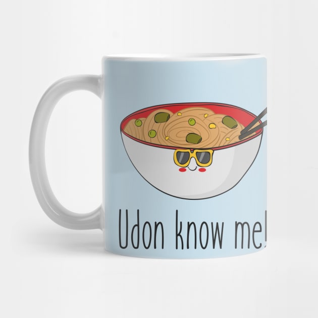 Udon Know Me Funny Asian Noodles Food Design by Dreamy Panda Designs